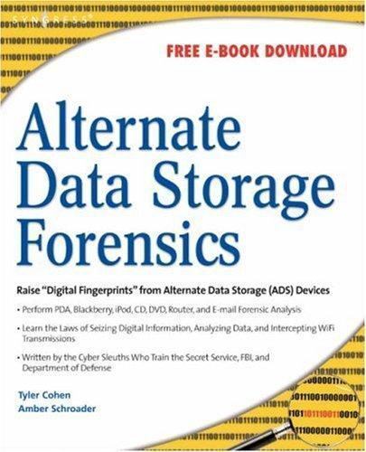 Alternate Data Storage Forensics by Tyler Cohen and Amber Schroader (2007, Trade