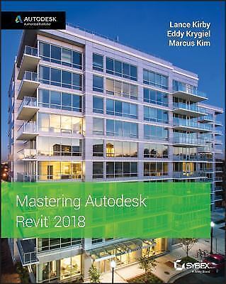 Mastering Autodesk Revit 2020 by Yori, Robert; Kim, Marcus; Kirby, Lance