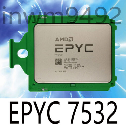 AMD EPYC 7532   32 cores 64 threads 2.4-3.3GHZ SP3 CPU processor