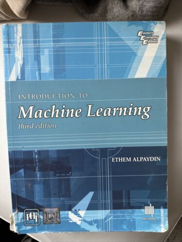 INTRODUCTION TO MACHINE LEARNING 3RD EDITION By Ethem Alpaydin