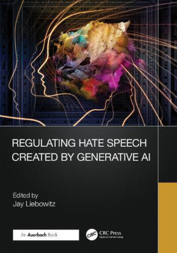 Regulating Hate Speech Created by Generative AI by Jay Liebowitz Paperback Book