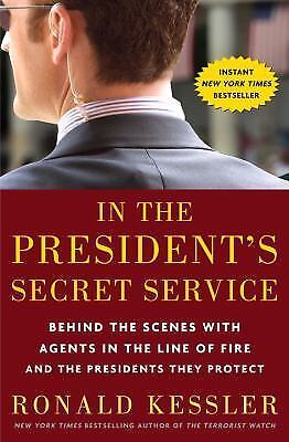 In the President’s Secret Service: Behind the Scenes with Agents in the Line of