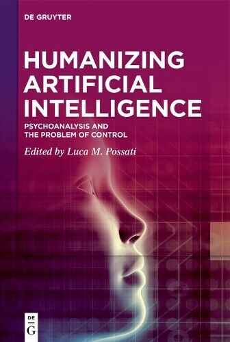 Luca M. Possati Humanizing Artificial Intelligence (Hardback)