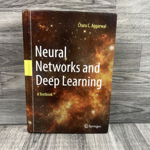 Neural Networks and Deep Learning : A Textbook by Charu C. Aggarwal (2018,…