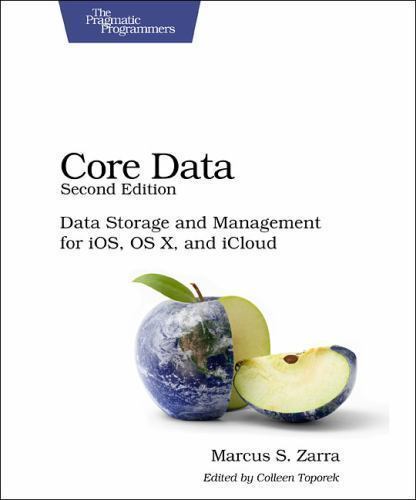 Core Data: Data Storage and Management for iOS, OS X, and iCloud Zarra, Marcus