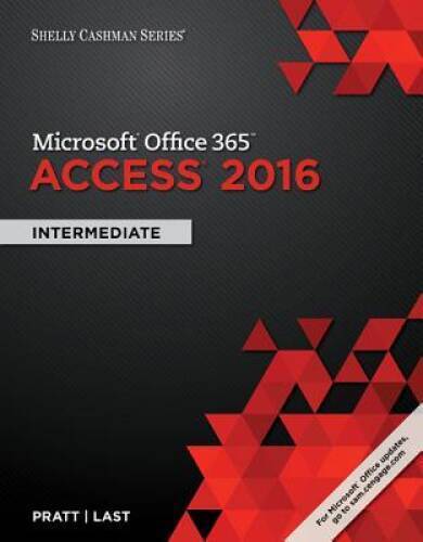 Shelly Cashman Series Microsoft Office 365 & Access 2016: Intermediate – GOOD