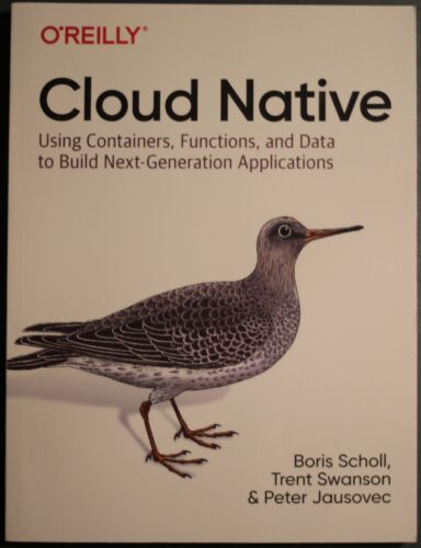 Cloud Native: Using Containers, Functions, and Data to Build Next-Generation