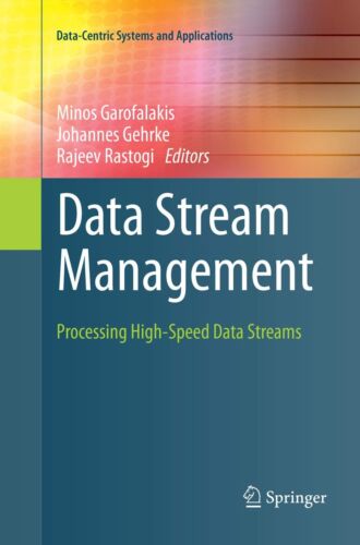 Data Stream Management: Processing High-Speed Data Streams (Data-Centric Syst…