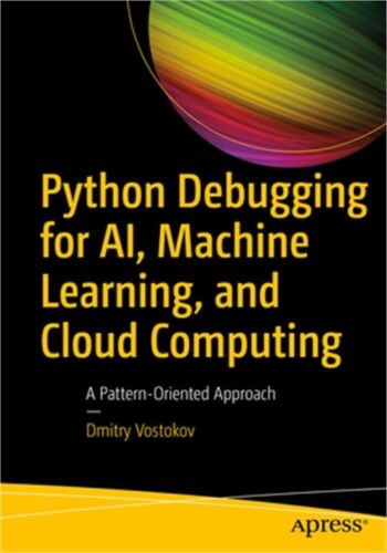 Python Debugging for Ai, Machine Learning, and Cloud Computing: A Pattern-Orient