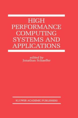 High Performance Computing Systems and Applications by Jonathan Schaeffer (Engli