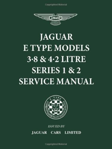 JAGUAR E TYPE MODELS 3.8 & 4.2 LITRE SERIES 1 & 2 SERVICE MANUAL: E/123/8, E/12,