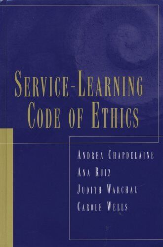 SERVICE-LEARNING CODE OF ETHICS By Andrea Chapdelaine & Ana Ruiz – Hardcover