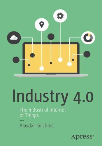 Hands-On Industrial Internet of Things: Create a powerful Indust