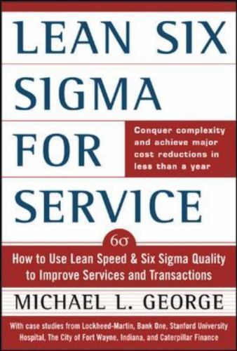 Lean Six Sigma for Service : How to Use Lean Speed and Six Sigma Qua – VERY GOOD