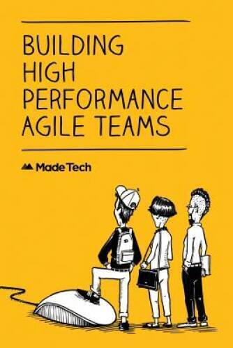 Building High Performance Agile Teams – Paperback By Mason, Scott – GOOD