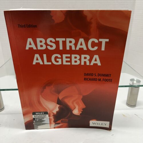 ABSTRACT ALGEBRA By David S. & Foote Student Edition