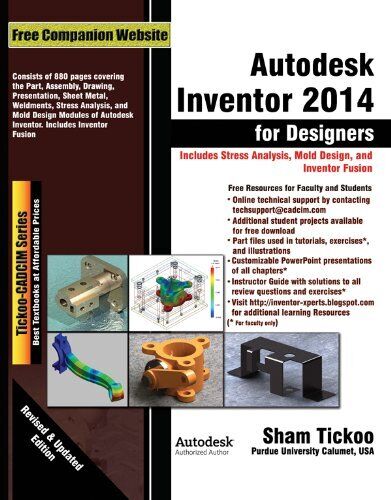 AUTODESK INVENTOR 2014 FOR DESIGNERS By Sham Tickoo Purdue Univ. & Cadcim