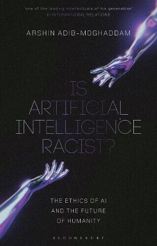 Arshin Adib-Moghaddam Is Artificial Intelligence Racist? (Hardback) (UK IMPORT)