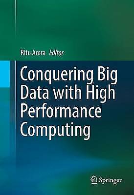 Conquering Big Data with High Performance Computing – 9783319337401