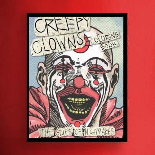 Creepy Clowns Coloring Book: The Stuff of Nightmares Halloween Edition 2017