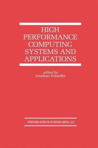 High Performance Computing Systems and Applications by Jonathan Schaeffer (Engli