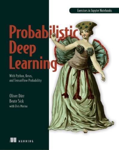 Probabilistic Deep Learning with Python – Paperback By Duerr, Oliver – VERY GOOD