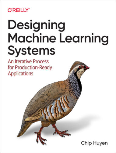 Designing Machine Learning Systems: An Iterative Process For Production-Rea…