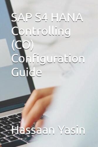 SAP S4 HANA Controlling (CO) Configuration Guide by Hassaan Yasin Paperback Book