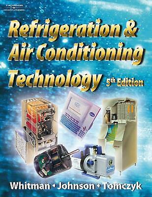 Refrigeration and Air Conditioning Technology: Concepts, Procedures, and…