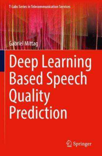 Deep Learning Based Speech Quality Prediction by Gabriel Mittag 9783030914783 N