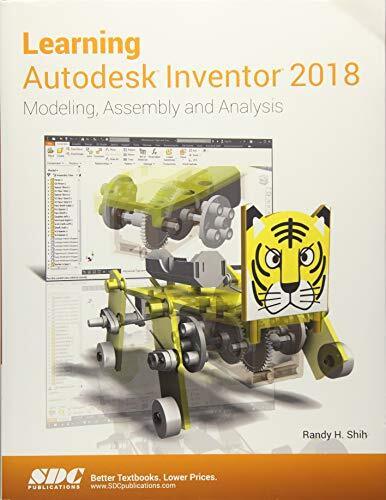 LEARNING AUTODESK INVENTOR 2018 By Randy H. Shih **Mint Condition**