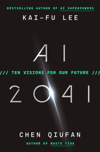 AI 2041: Ten Visions for Our Future – Hardcover By Lee, Kai-Fu – VERY GOOD