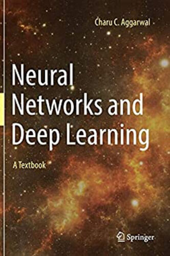 Neural Networks and Deep Learning : A Textbook Hardcover Charu C.