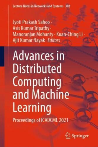 Advances in Distributed Computing and Machine Learning: Proceedings of ICADCML 2