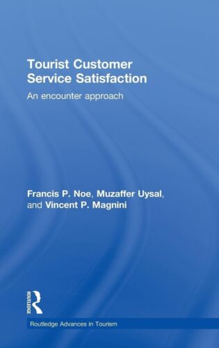 Tourist Customer Service Satisfaction: An Encounter Approach (Advances in Tou…