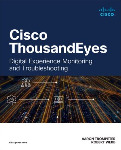 Cisco Thousandeyes :  Experience Monitoring and Troubleshooting, Paperback by…