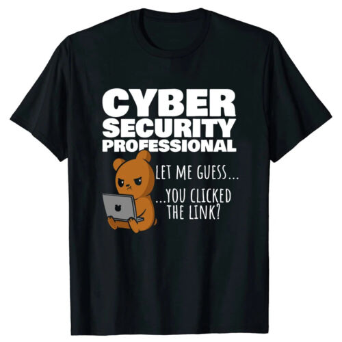 Big Sale!!! Funny You Clicked The Link Funny Cybersecurity Programmer Tee Shirts