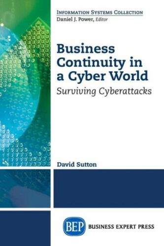 Business Continuity in a Cyber World: Surviving Cyberattacks