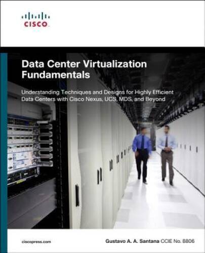 Data Center Virtualization Fundamentals: Understanding Techniques and Des – GOOD