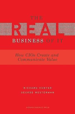 Real Business of IT: How CIOs Create and Communicate Value – Hardcover – GOOD