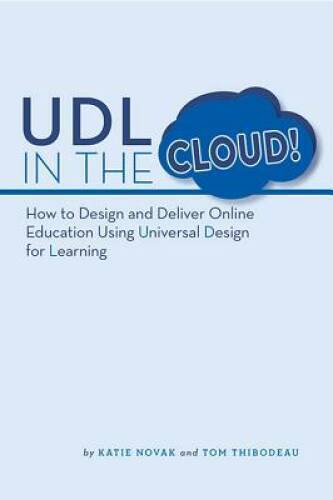 UDL in the Cloud!: How to Design and Deliver Online Education Using  – VERY GOOD