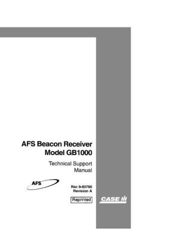 CASE IH AFS BEACON RECEIVER GB1000 TECHNICAL SUPPORT MANUAL OPERATOR`S MANUAL