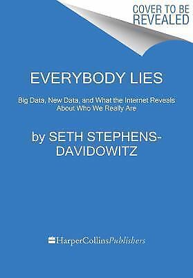 Everybody Lies: Big Data, New Data, and What the Internet Can Tell Us Abo – GOOD