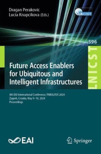 Future Access Enablers for Ubiquitous and Intelligent Infrastructures: 8th EAI I