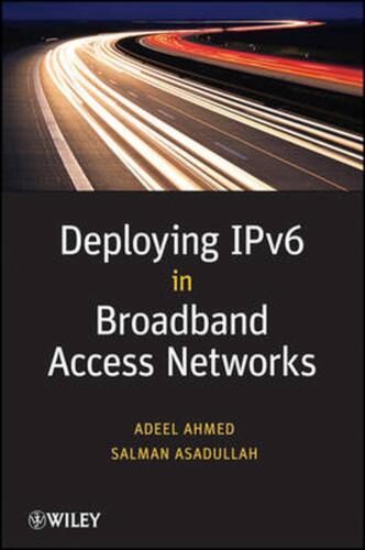 Deploying IPv6 in Broadband Access Networks by Adeel Ahmed (English) Paperback B