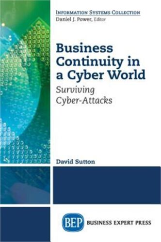 Business Continuity in a Cyber World: Surviving Cyber-Attacks (Paperback or Soft