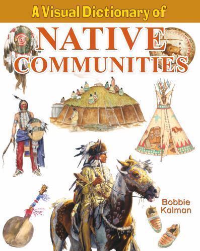 A Visual Dictionary of Native Communities (Crabtree Visual Dictionaries) – GOOD