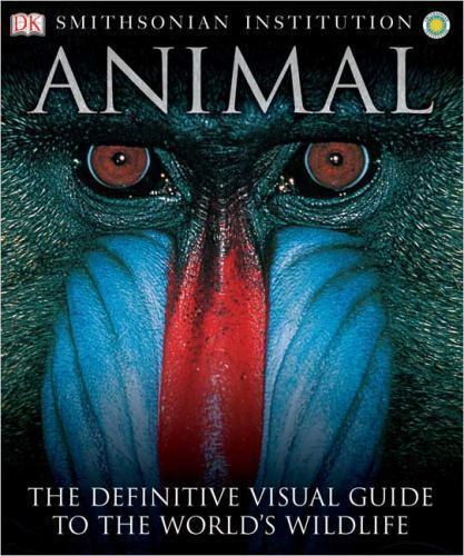 Animal: The Definitive Visual Guide to the World’s Wildlife – Hardcover – GOOD