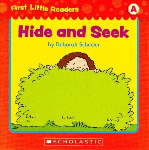 HIDE AND SEEK (FIRST LITTLE READERS; LEVEL A) By Deborah Schecter & Anne Kennedy