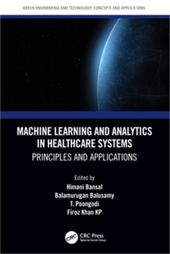 Machine Learning and Analytics in Healthcare Systems: Principles and Application